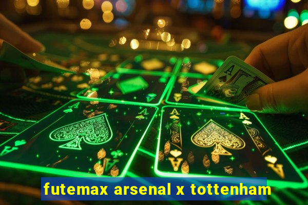 futemax arsenal x tottenham